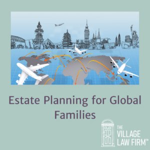 Estate Planning for Global Families